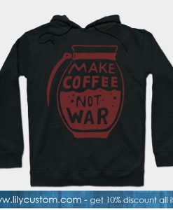 Make Coffee Not War Hoodie-SL