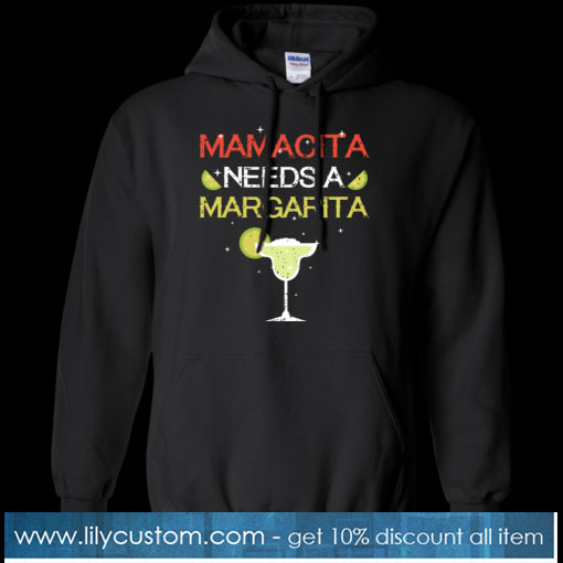 Mamacita Needs A Margarita Cinco De Mayo Hoodie SN