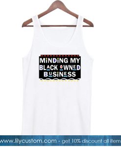 Minding My Black Owned Business TANK TOP SN