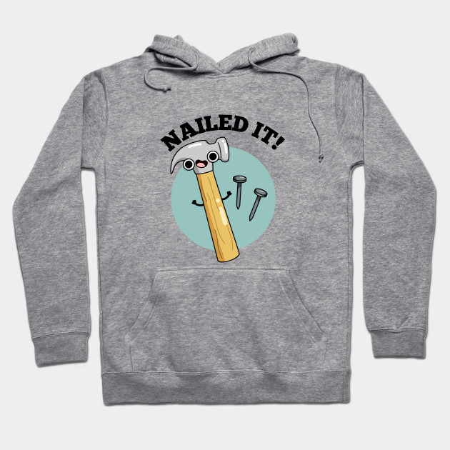 Nailed It Tool Pun Hoodie-SL