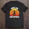 Now I Am Unstoppable Funny T-Rex Vintage T-SHIRT NT