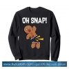 Oh Snap! Funny Gingerbread Man Cookie Christmas Sweatshirt SN