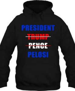 President Trump Penoe Pelosi hoodie -SL