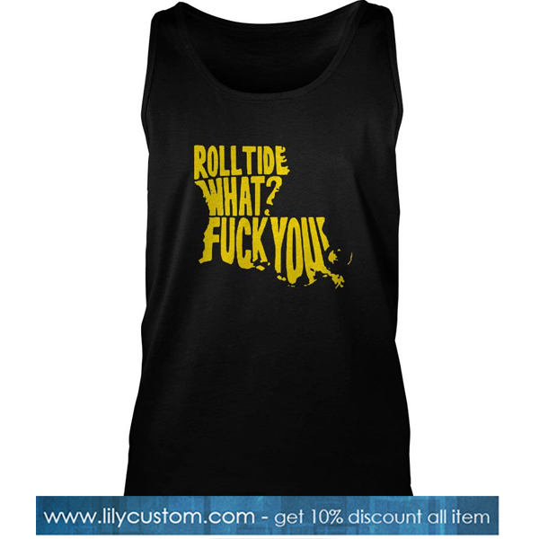 Rolltide What Fuck You Tank Top-SL