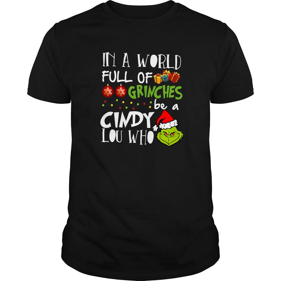Santa Grinch In A World Full Of Grinches Be A Cindy Lou Who T Shirt-SL