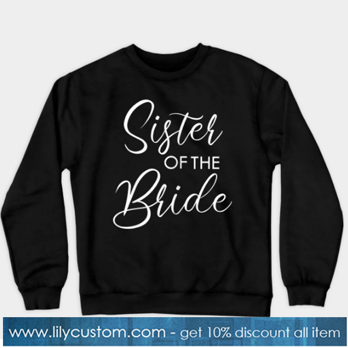 Sister Of The Bride Sweatshirt-SL