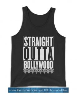 Straight Outta Bollywood Tank Top SN