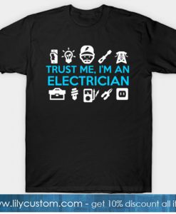 Truste Me I m An Electrician T-Shirt-SL