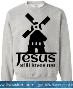 Windmill Jesus Still Loves Me The Bachelorette Sweatshirt SN