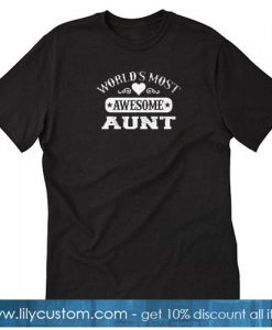 World’s most awesome Aunt smooth T Shirt SN