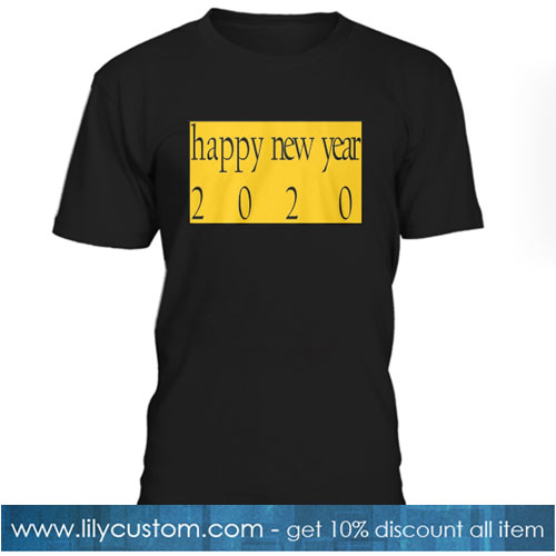 happy new year 2020 t shirt NT