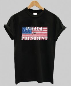 pelosi for president t shirt-SL