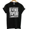 2018 Revenge Tour Cancelled 62 39 T shirt