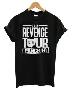 2018 Revenge Tour Cancelled 62 39 T shirt