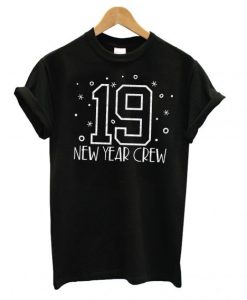 2019 New Year Crew T shirt