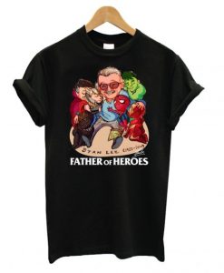 A Father Of Heroes Stan Lee T shirt