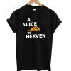 A Slice of Heaven T shirt