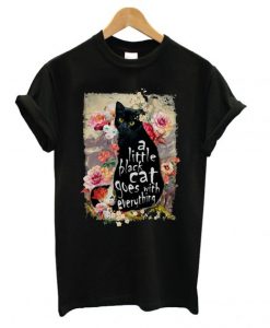 A little black cat goes with everything T shirt