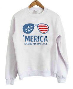 America Kicking Ass Since 1776 Sweatshirt