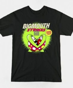 BIGMOUTH STRIKES T-Shirt