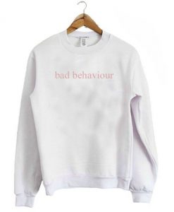 Bad Behavior Sweatshirt