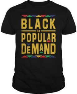 Black By Popular Demand T-Shirt