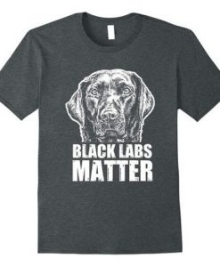 Black Labs Matter Animal Tshirt