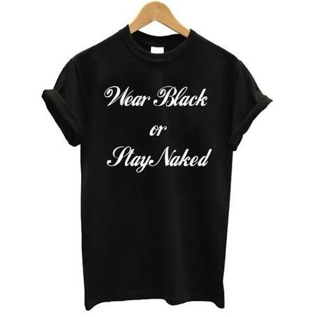 Black or Stay Naked T-Shirt