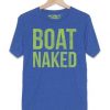 Boat Naked T-Shirt