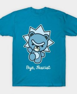 Bye, Fascist T-Shirt