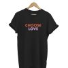 CHOOSE LOVE Black T shirt