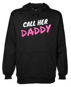 Call Her Daddy Hoodie