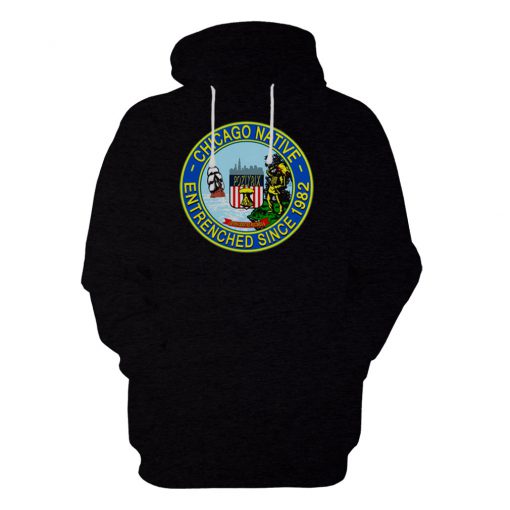 Chicago Native Entrenched Since 1982 Hoodie