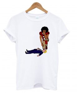 Colin Kaepernick Kneeling Donald Trump T shirt