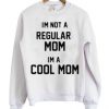 Cool Mom Sweatshirt