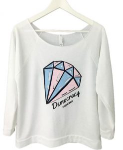 Democracy Forever Sweatshirt