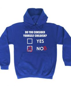 Do You Consider Yourself Childish Hoodie