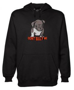 Dont Bully Me Hoodie