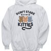 Don’t Stare At My Kitties Kittens Funny Cat Lover Hoodie