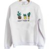 Don’t Touch Me Cactus Sweatshirt
