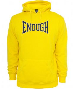 Enough Hoodie