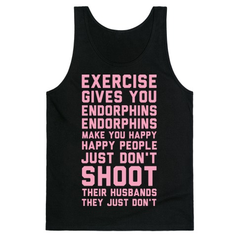 Exercise Gives You Endorphins Tank Top NA