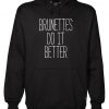 Funny Brunettes Do It Better Hoodie