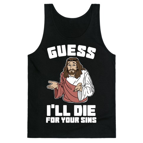Guess I’ll Die (For Your Sins) Tank Top NA