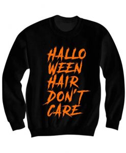 Halloween Hair Don’t Care Sweatshirt