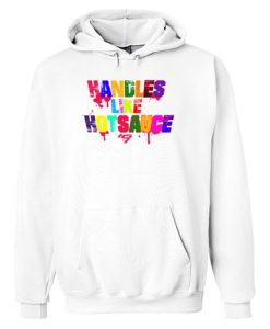 Handles Like Hot Sauce Hoodie