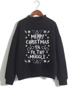 Happy Christmas Ya Filthy Muggle Harry Potter Ugly Sweatshirt