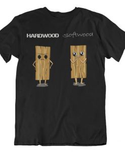 Hardwood and Softwood t shirt NA