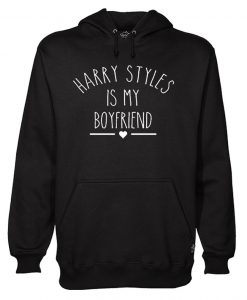 Harry Styles Is My Boyfriend Hoodie