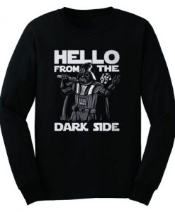 Hello From the Dark Side Sweatshirt